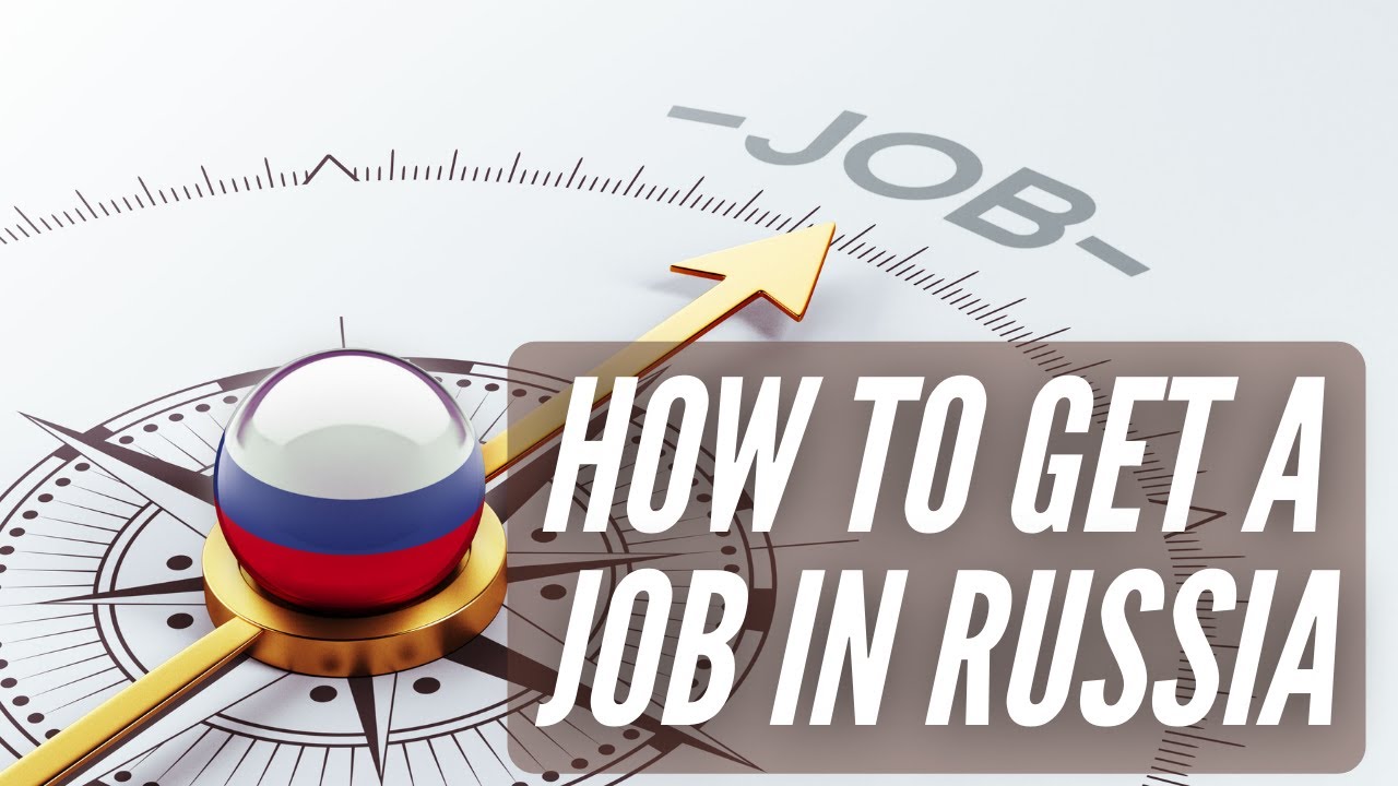How to Find a Job in Russia as a Foreigner
